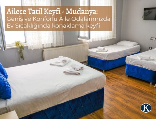 Mudanya’da Aile Otelleri: Geniş Aile Odaları ve Çocuklu Konaklama Rehberi