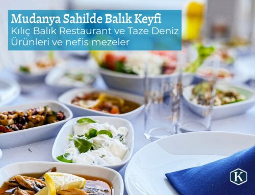 Mudanya Sahilinde Akşam Keyfi: Kılıç Balık Restaurant’ta Deniz Manzaralı Bir Akşam