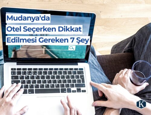Mudanya’da Otel Seçerken Dikkat Edilmesi Gereken 7 Şey
